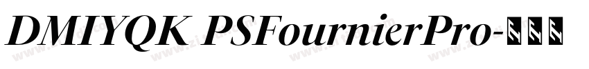 DMIYQK PSFournierPro字体转换 DMIYQK PSFournierPro字体转换
